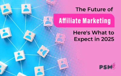 The Future of Affiliate Marketing: Here’s What to Expect in 2025