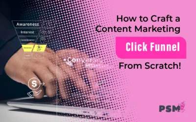 How to Craft a Content Marketing Click Funnel From Scratch