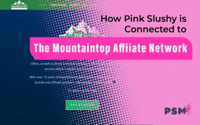 How Pink Slushy Is Connected to the MountainTOP Affiliate Network