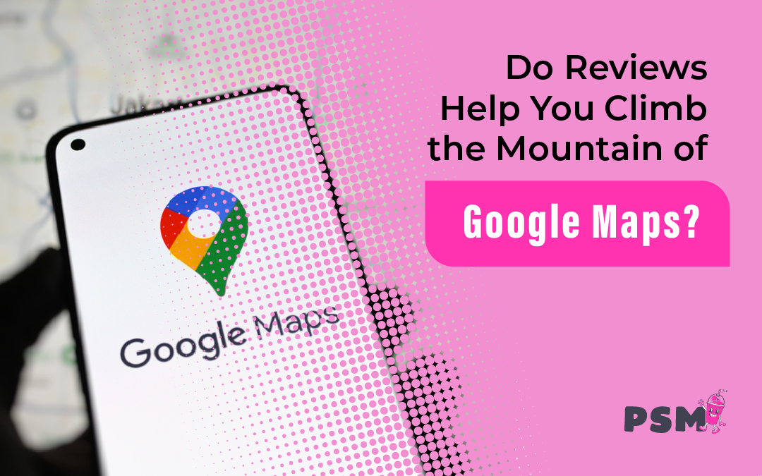 blog_PSM-reviews-googlemaps