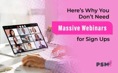 Here’s Why You Don’t Need a Massive Webinar for Sign-Ups