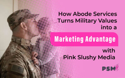 How Abode Services Turns Military Values into a Marketing Advantage with Pink Slushy Media