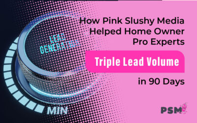 How Pink Slushy Media Helped Home Owner Pro Experts Triple Lead Volume in 90 Days